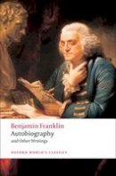 Benjamin Franklin - Autobiography and Other Writings - 9780199554904 - V9780199554904