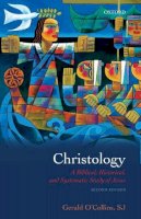 Sj Gerald O´collins - Christology: A Biblical, Historical, and Systematic Study of Jesus - 9780199557875 - V9780199557875