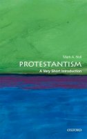 Mark A. Noll - Protestantism: A Very Short Introduction - 9780199560974 - V9780199560974