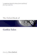Chris (Ed) Baldick - The Oxford Book of Gothic Tales - 9780199561537 - V9780199561537