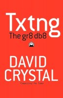 David Crystal - Txtng: The Gr8 Db8 - 9780199571338 - V9780199571338