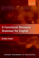 Evelien Keizer - A Functional Discourse Grammar for English - 9780199571871 - V9780199571871