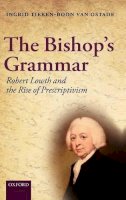 Roger Hargreaves - The Bishop´s Grammar: Robert Lowth and the Rise of Prescriptivism - 9780199579273 - V9780199579273