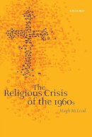 Hugh McLeod - Religious Crisis Of The 1960s - 9780199582020 - V9780199582020