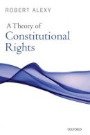 Robert Alexy - A Theory of Constitutional Rights - 9780199584239 - V9780199584239