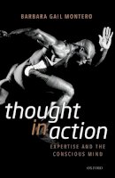 Barbara Gail Montero - Thought in Action: Expertise and the Conscious Mind - 9780199596775 - V9780199596775