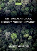 Jaboury Ghazoul - Dipterocarp Biology, Ecology, and Conservation - 9780199639656 - V9780199639656