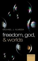 Michael J. Almeida - Freedom, God, and Worlds - 9780199640027 - KSG0034057