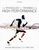 Duncan Macdougall - The Physiology of Training for High Performance - 9780199650644 - V9780199650644