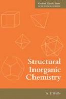 Alexander Frank Wells - Structural Inorganic Chemistry - 9780199657636 - V9780199657636