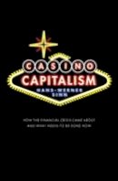 Hans-Werner Sinn - Casino Capitalism: How the Financial Crisis Came About and What Needs to be Done Now - 9780199659883 - V9780199659883