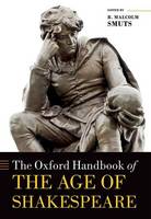 R. Malcolm Smuts (Ed.) - The Oxford Handbook of the Age of Shakespeare - 9780199660841 - V9780199660841