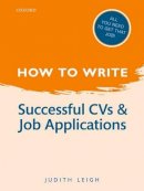 Judith Leigh - How to Write: Successful CVs and Job Applications - 9780199670758 - V9780199670758