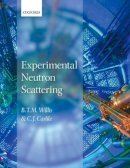 Willis, B. T. M.; Carlile, C.j. - Experimental Neutron Scattering - 9780199673773 - V9780199673773