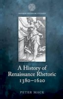 Peter Mack - History of Renaissance Rhetoric 1380-1620 - 9780199679997 - KSG0032752