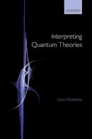 Laura Ruetsche - Interpreting Quantum Theories - 9780199681068 - V9780199681068