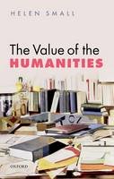 Helen Small - The Value of the Humanities - 9780199683864 - V9780199683864