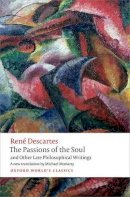 René Descartes - The Passions of the Soul and Other Late Philosophical Writings - 9780199684137 - V9780199684137