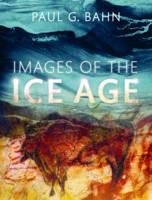 Paul G. Bahn - Images of the Ice Age - 9780199686001 - V9780199686001