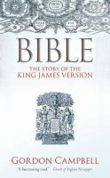 Gordon Campbell - Bible: The Story of the King James Version - 9780199693016 - V9780199693016