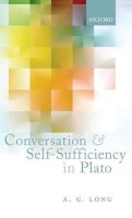 A. G. (University Of St Andrews) Long - Conversation and Self-sufficiency in Plato - 9780199695355 - KSG0033631