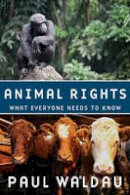 Paul Waldau - Animal Rights: What Everyone Needs to Know (R) - 9780199739967 - V9780199739967