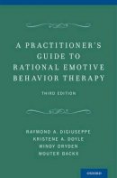 Raymond A. Digiuseppe - A Practitioner´s Guide to Rational-Emotive Behavior Therapy - 9780199743049 - V9780199743049