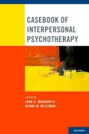 John C.; Markowitz - Casebook of Interpersonal Psychotherapy - 9780199746903 - V9780199746903