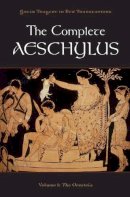 Aeschylus. Ed(S): Burian, Peter; Shapiro, Alan - Complete Aeschylus Volume I The Oresteia - 9780199753635 - V9780199753635