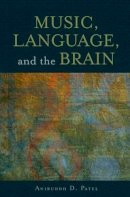 Aniruddh D. Patel - Music, Language, and the Brain - 9780199755301 - V9780199755301