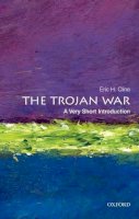 Eric H. Cline - The Trojan War: A Very Short Introduction - 9780199760275 - V9780199760275
