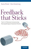 Karen Postal - Feedback that Sticks: The Art of Effectively Communicating Neuropsychological Assessment Results - 9780199765690 - V9780199765690