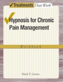 Mark P. Jensen - Hypnosis for Chronic Pain Management - 9780199772384 - V9780199772384