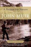 Donald Worster - A Passion for Nature: The Life of John Muir - 9780199782246 - V9780199782246