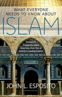 John L. Esposito - What Everyone Needs to Know about Islam: Second Edition - 9780199794133 - V9780199794133