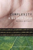 Melanie Mitchell - Complexity: A Guided Tour - 9780199798100 - V9780199798100