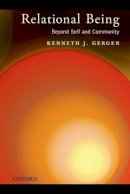 Kenneth J. Gergen - Relational Being: Beyond Self and Community - 9780199846269 - V9780199846269