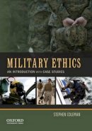 Stephen Coleman - Military Ethics: An Introduction with Case Studies - 9780199846290 - V9780199846290