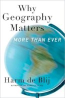 Harm J. de Blij - Why Geography Matters, More Than Ever - 9780199913749 - V9780199913749