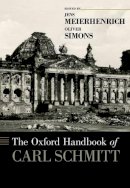 Jens Meierhenrich (Ed.) - The Oxford Handbook of Carl Schmitt - 9780199916931 - V9780199916931