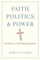 Rebecca Sager - Faith, Politics, and Power - 9780199920266 - V9780199920266