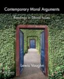 Lewis Vaughn - Contemporary Moral Arguments: Readings in Ethical Issues - 9780199922260 - V9780199922260