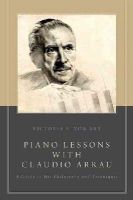 Victoria A. Von Arx - Piano Lessons with Claudio Arrau - 9780199924349 - V9780199924349