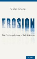 Golan Shahar - Erosion: The Psychopathology of Self-Criticism - 9780199929368 - V9780199929368