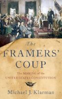 Michael J. Klarman - The Framers' Coup. The Making of the United States Constitution.  - 9780199942039 - V9780199942039
