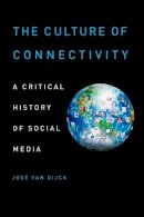 José Van Dijck - The Culture of Connectivity - 9780199970780 - V9780199970780