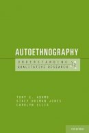 Tony E. Adams - Autoethnography (Understanding Qualitative Research) - 9780199972098 - V9780199972098