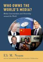 Eli M. Noam - Who Owns the World's Media? - 9780199987238 - V9780199987238