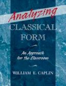 William E. Caplin - Analyzing Classical Form - 9780199987290 - V9780199987290