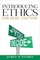 James P. Sterba - Introducing Ethics - 9780205226689 - V9780205226689